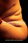 The Obesity Epidemic : Science, Morality and Ideology - eBook