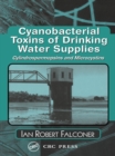 Cyanobacterial Toxins of Drinking Water Supplies - eBook