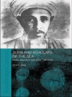 Sufis and Scholars of the Sea : Family Networks in East Africa, 1860-1925 - eBook