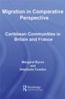 Migration in Comparative Perspective : Caribbean Communities in Britain and France - eBook