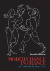 Modern Dance in France (1920-1970) : An Adventure - eBook