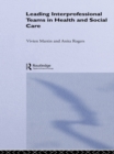 Leading Interprofessional Teams in Health and Social Care - eBook