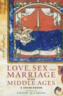 Love Sex & Marriage in the Middle Ages - eBook