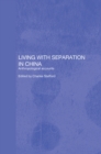 Living with Separation in China : Anthropological Accounts - eBook