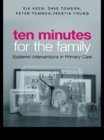 Ten Minutes for the Family : Systemic Interventions in Primary Care - eBook