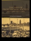 The Rise of Professional Society : England Since 1880 - eBook