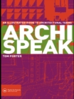 Archispeak : An Illustrated Guide to Architectural Terms - eBook