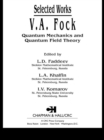 V.A. Fock - Selected Works : Quantum Mechanics and Quantum Field Theory - eBook