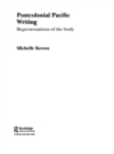 Postcolonial Pacific Writing : Representations of the Body - eBook