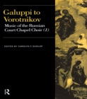 Galuppi to Vorotnikov : Music of the Russian Court Chapel Choir I - eBook