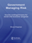 Government Managing Risk : Income Contingent Loans for Social and Economic Progress - eBook