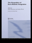 The Geopolitics of Euro-Atlantic Integration - eBook