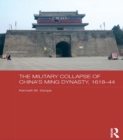 The Military Collapse of China's Ming Dynasty, 1618-44 - eBook