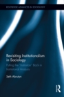 Revisiting Institutionalism in Sociology : Putting the “Institution” Back in Institutional Analysis - eBook