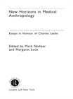 New Horizons in Medical Anthropology : Essays in Honour of Charles Leslie - eBook
