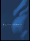 Drug Misuse and Motherhood - eBook