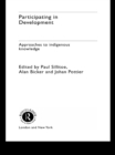 Participating in Development : Approaches to Indigenous Knowledge - eBook