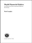World Financial Orders : An Historical International Political Economy - eBook