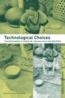 Technological Choices : Transformation in Material Cultures Since the Neolithic - eBook
