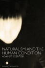 Naturalism and the Human Condition : Against Scientism - eBook