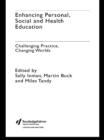 Enhancing Personal, Social and Health Education : Challenging Practice, Changing Worlds - eBook