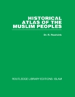 Historical Atlas of the Muslim Peoples - eBook