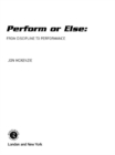 Perform or Else : From Discipline to Performance - eBook