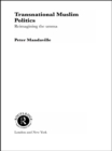 Transnational Muslim Politics : Reimagining the Umma - eBook