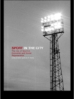 Sport in the City : The Role of Sport in Economic and Social Regeneration - eBook