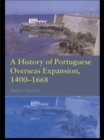 A History of Portuguese Overseas Expansion 1400-1668 - eBook