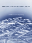 Financing Construction : Cash Flows and Cash Farming - eBook