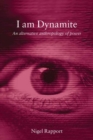 I Am Dynamite : An Alternative Anthropology of Power - eBook