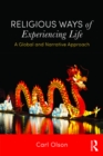 Religious Ways of Experiencing Life : A Global and Narrative Approach - eBook