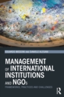 Management of International Institutions and NGOs : Frameworks, practices and challenges - eBook