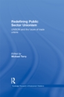 Redefining Public Sector Unionism : UNISON and the Future of Trade Unions - eBook