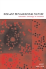 Risk and Technological Culture : Towards a Sociology of Virulence - eBook