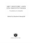 Art History and Its Institutions : The Nineteenth Century - eBook