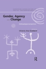 Gender, Agency and Change : Anthropological Perspectives - eBook