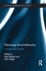 Theorizing Social Memories : Concepts and Contexts - eBook