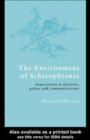 The Environment of Schizophrenia : Innovations in Practice, Policy and Communications - eBook