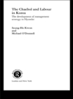The Cheabol and Labour in Korea : The Development of Management Strategy in Hyundai - eBook