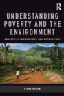 Understanding Poverty and the Environment : Analytical frameworks and approaches - eBook