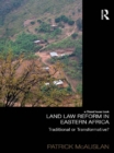 Land Law Reform in Eastern Africa: Traditional or Transformative? : A critical review of 50 years of land law reform in Eastern Africa 1961 - 2011 - eBook
