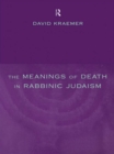 The Meanings of Death in Rabbinic Judaism - eBook