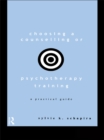 Choosing a Counselling or Psychotherapy Training : A Practical Guide - eBook