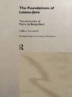 The Foundations of 'Laissez-Faire' : The Economics of Pierre de Boisguilbert - eBook