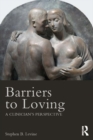 Barriers to Loving : A Clinician's Perspective - eBook