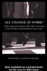 All Change at Work? : British Employment Relations 1980-98, Portrayed by the Workplace Industrial Relations Survey Series - eBook