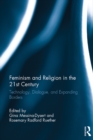 Feminism and Religion in the 21st Century : Technology, Dialogue, and Expanding Borders - eBook