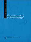 Clinical Counselling in Pastoral Settings - eBook